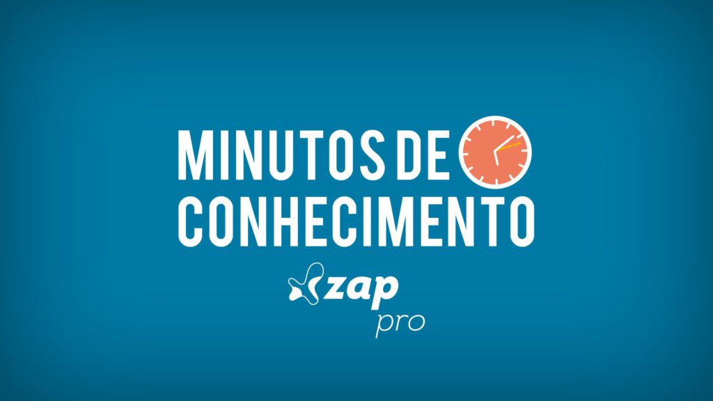 Conheça a nova série “Minutos de Conhecimento ZAP Pro”